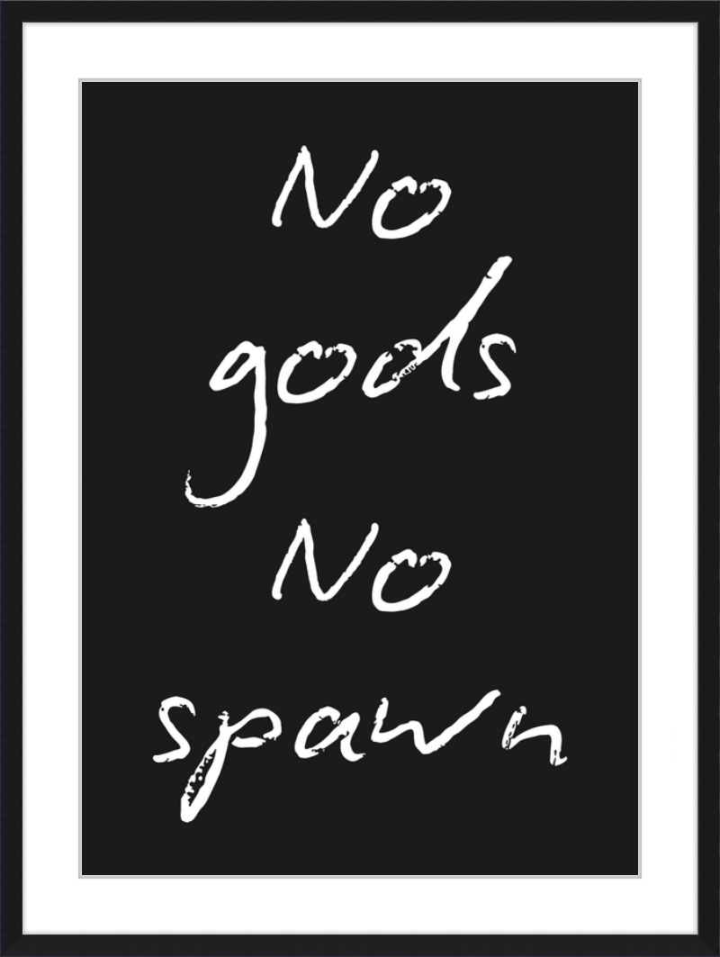 No Gods No Spawn Print