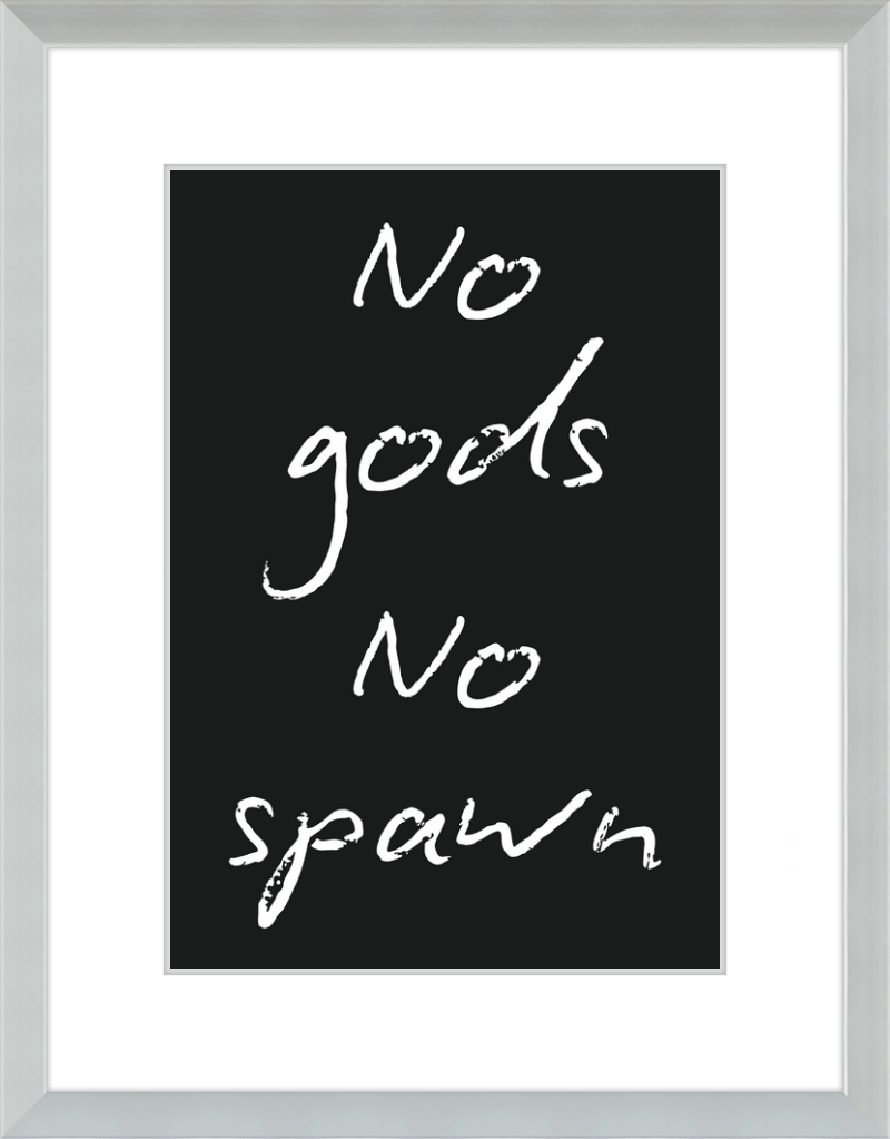 No Gods No Spawn Print