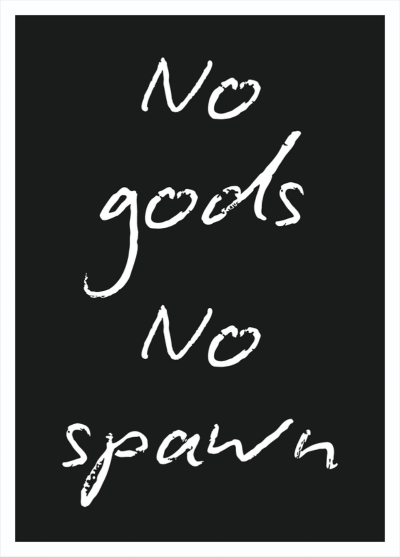 No Gods No Spawn Print